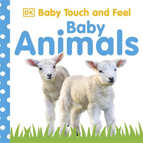 Baby Touch and Feel Baby Animals by DK - Penguin Books Australia