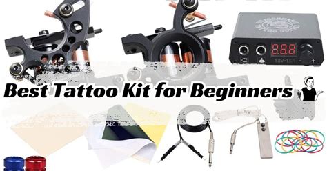 Best Tattoo Kit for Beginners - Essentials kits & Supplies