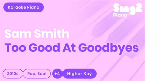 Sam Smith - Too Good At Goodbyes (Higher Key) Karaoke Piano Chords ...