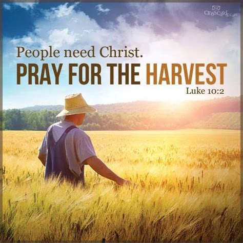 He told them, “The harvest is plentiful, but the workers are few. Ask ...