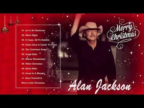 Alan Jackson - Let It Be Christmas Full Album - YouTube | Alan jackson ...