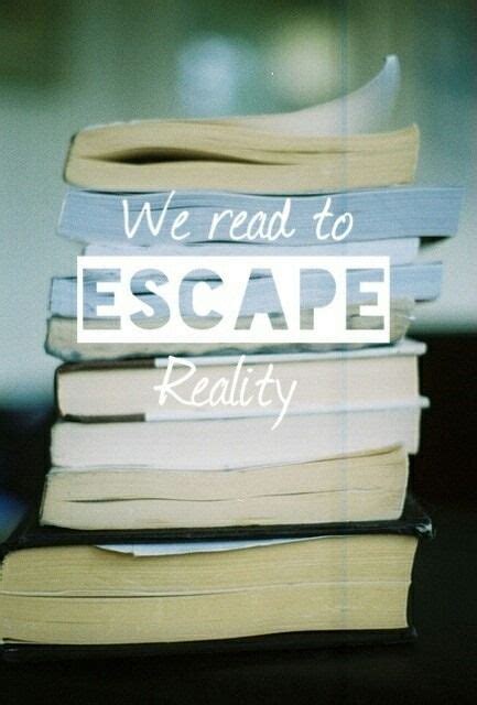 Definitely Can Relate | Escape reality, Reading, Reading quotes