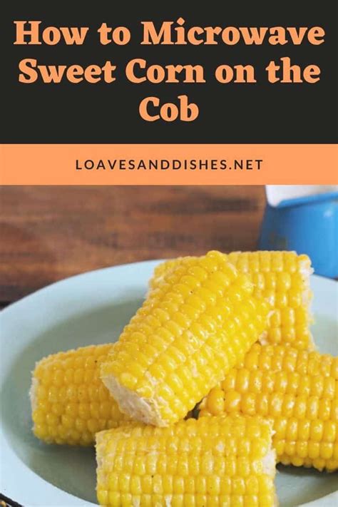 How to microwave sweet corn on the cob – Artofit