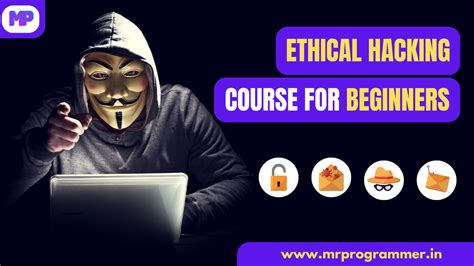 Ethical Hacking Course For Beginners - Mr Programmer