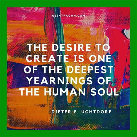 a painting with the quote, the desired to create is one of the deepest ...