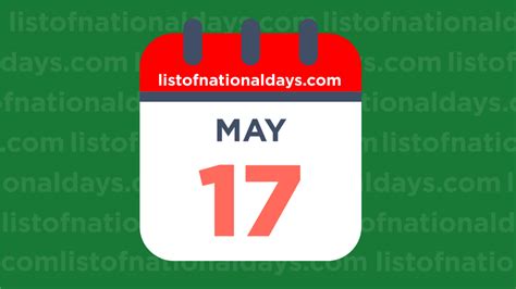 MAY 17TH: National Holidays, Observances & Famous Birthdays