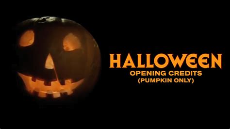 Halloween (1978) Opening Credits (Clean, Pumpkin Only) - YouTube