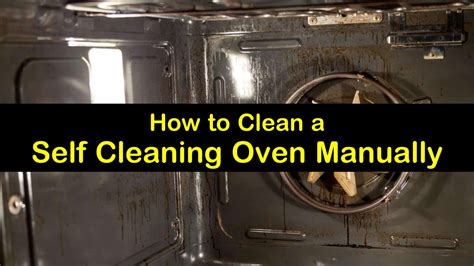 3+ Fast & Simple Ways to Clean a Self Cleaning Oven Manually