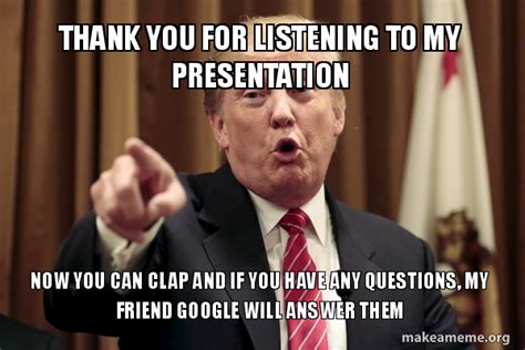 Thank you for listening to my presentation Now you can clap and if you ...