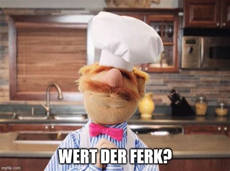 Muppet's Swedish ChefWert Der Ferk - Imgflip