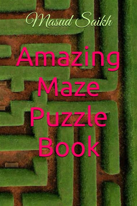 Amazing Maze Puzzle Book by Masud Saikh | Goodreads