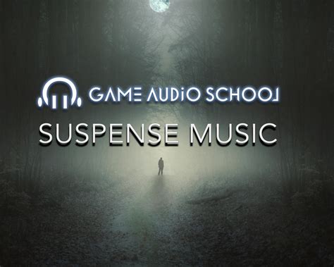 Suspense Music (English) | Game Audio School