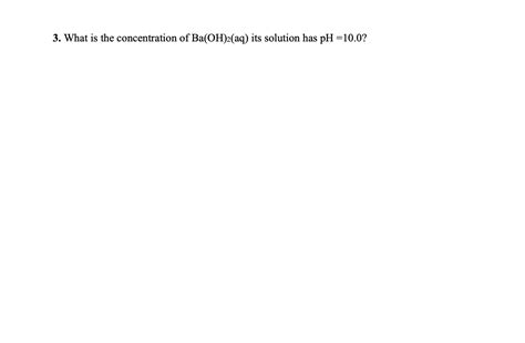 Solved 3. What is the concentration of Ba(OH)2(aq) its | Chegg.com