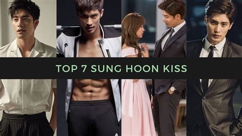 Top 7 Manly Kiss of SUNG HOON | Korean Oppa THIRST TRAP KISS - YouTube