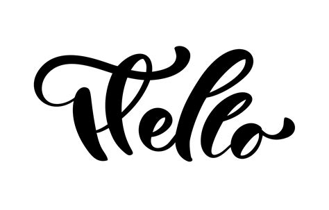 Calligraphy lettering text Hello. Hand drawn Brush Pen phrase isolated ...