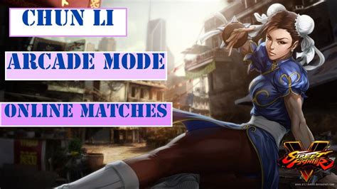 SFV: Chun Li (Arcade Mode and online matches) - YouTube