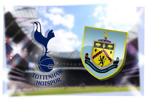 How to watch Tottenham vs Burnley FOR FREE: TV channel and live stream ...