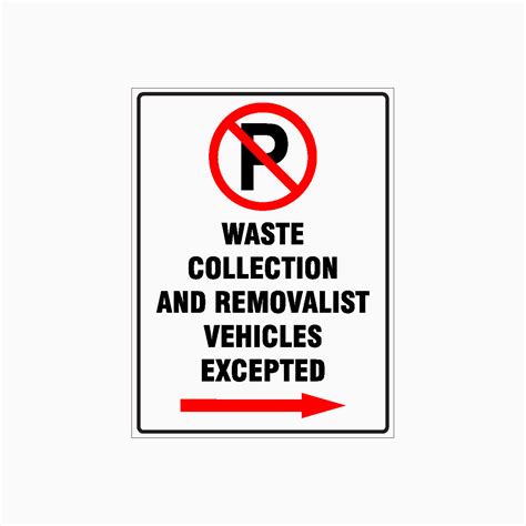 NO PARKING SIGN - WASTE COLLECTION & REMOVALIST VEHICLES EXCEPTED - RI ...