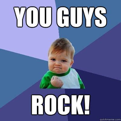 YOU GUYS ROCK! - YOU GUYS ROCK! Success Kid | Comedy | Potato meme ...