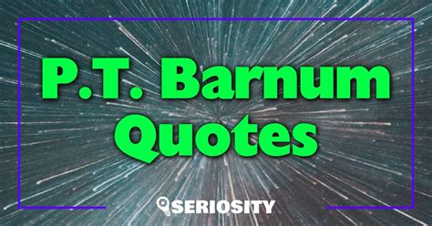 P.T. Barnum Quotes: Insightful Wisdom from the Showman