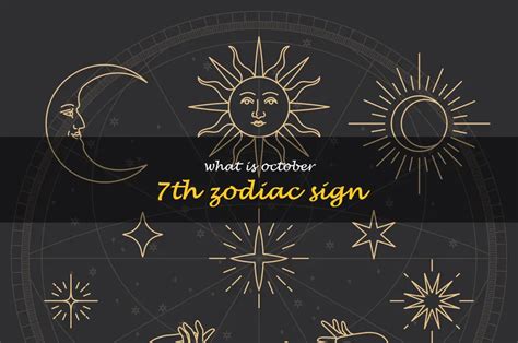 Uncovering The Astrological Significance Of October 7Th: What Is The ...