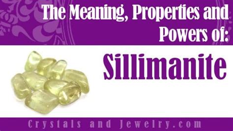 Sillimanite: Meanings, Properties and Powers - The Complete Guide