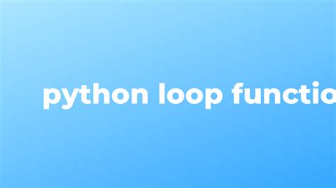 Solved: loop function in Python - SourceTrail