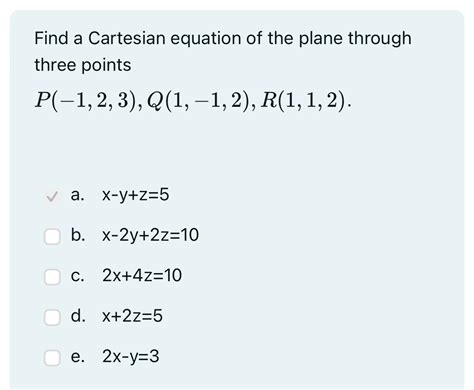 Solved Find a Cartesian equation of the plane through three | Chegg.com