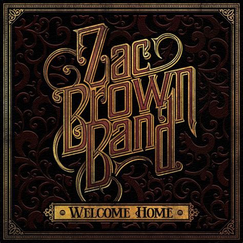 Zac Brown Band - Welcome Home Lyrics and Tracklist | Genius