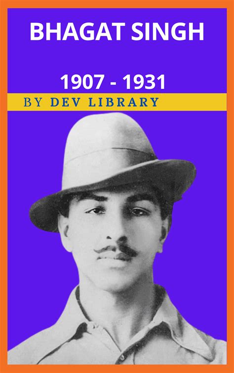 Biography of Bhagat Singh - Indian Revolutionary - Dev Library