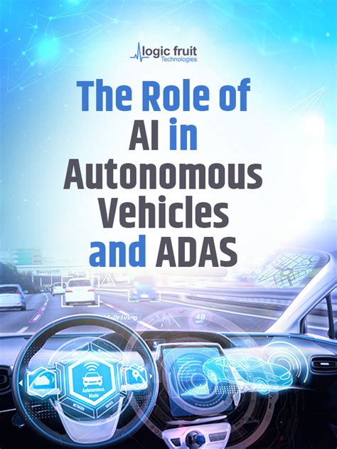 The Role of AI in Autonomous Vehicles and ADAS - Logic Fruit Technologies