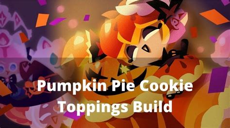 Pumpkin Pie Cookie Toppings Build [September 2024] - MrGuider