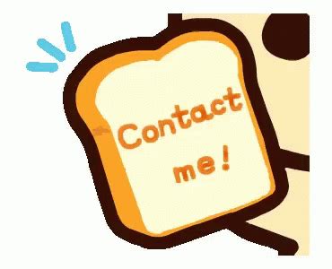 Contact Me Call Me GIF - Contact Me Call Me Bread - Discover & Share GIFs