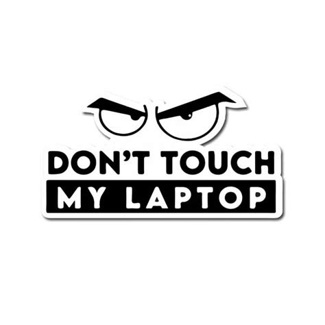 Don't Touch My Laptop Sticker - HIM MOTO