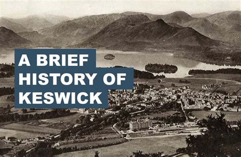 A history of Keswick, Lake District | Burleigh Mead