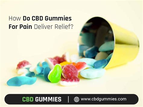 How Do CBD Gummies For Pain Deliver Relief?- CBD Gummies