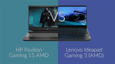 HP Pavilion Gaming 15 vs Lenovo IdeaPad Gaming 3: Which is Better to ...