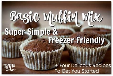 Basic Muffin Mix (Super Simple & Freezer Friendly) - Large Family ...