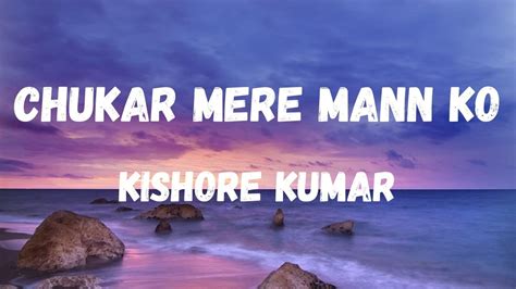 Chookar Mere Man Ko Lyrics With Translation Kishore Kumar, 56% OFF