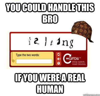 Scumbag Captcha memes | quickmeme