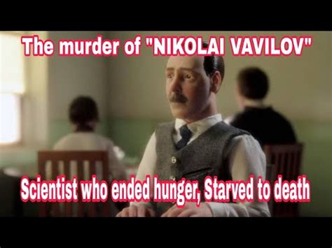 NIKOLAI VAVILOV || Scientist who ended hunger, starved to death ...