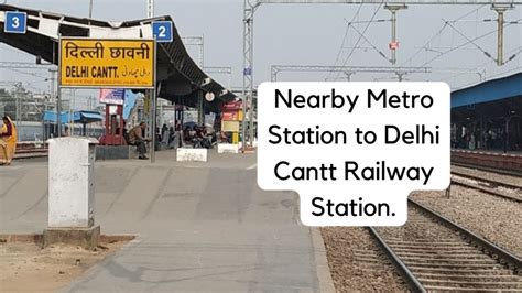 Nearby Metro Station to Delhi Cantt Railway Station. - travelatweb.com