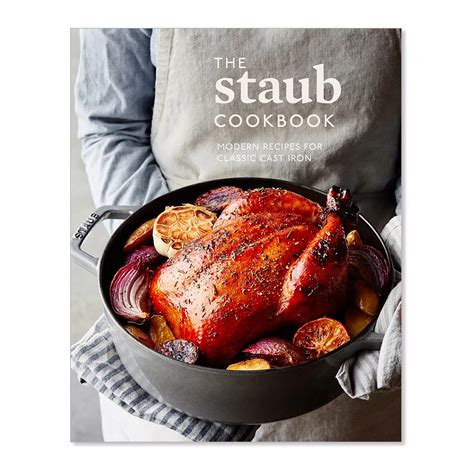 The Staub Cookbook: Modern Recipes for Classic Cast Iron | Sur La Table