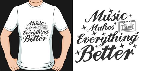 Music Makes Everything Better, Music Quote T-Shirt Design. 23821606 ...