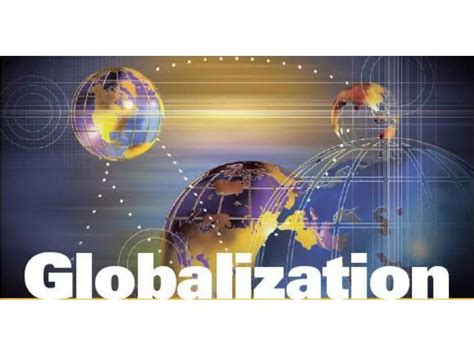 PPT - 1 Introduction to Globalization PowerPoint Presentation, free ...