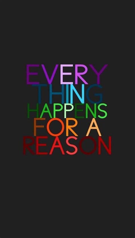 Everything Happens for a Reason Wallpapers - Top Free Everything ...