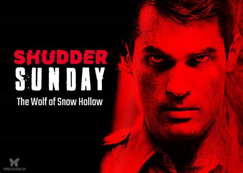 Shudder Sunday: The Wolf of Snow Hollow (2020) - Morbidly Beautiful