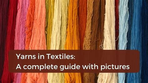 Yarns in Textiles: A complete guide with pictures - Dinesh Exports