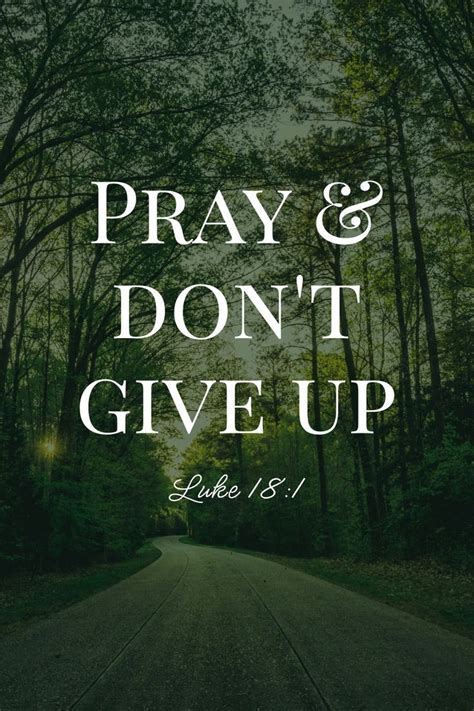 Luke 18:1 | Luke 18 1, Uplifting bible verses, Bible quotes prayer