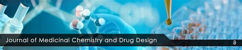 Current Issue - Journal of Medicinal Chemistry and Drug Design | Open ...